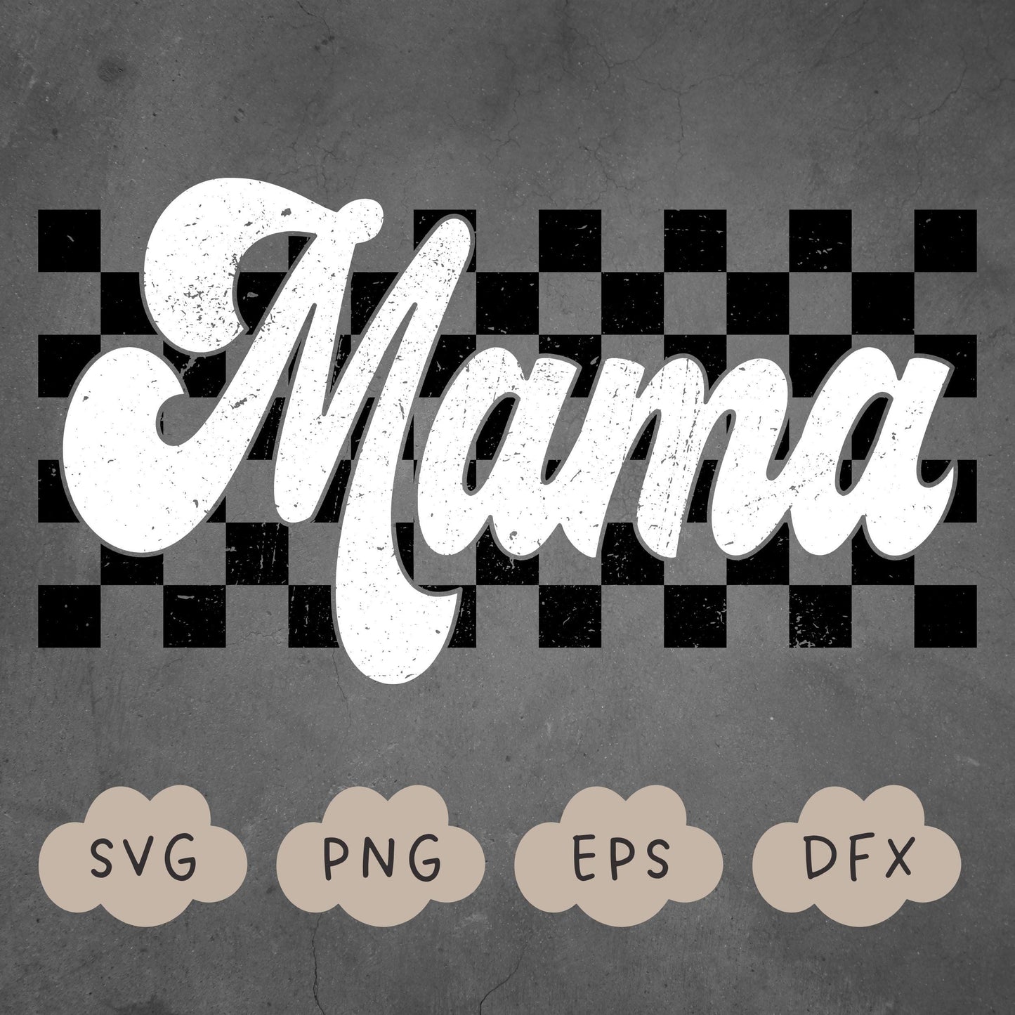 Distressed Checkered Mama Svg, Retro Mama Shirt, Grunge Mom Png, Cool Mama, Sublimation Design, Mom Life Svg, Mother's Day, Cut File