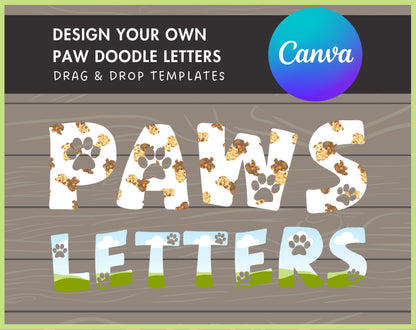 Design Your Own Paw Canva Letters, Doodle Alphabet, Editable Dog Lover Letters Template, Paw Alphabet, Easy Drag and Drop, Canva Font PNG