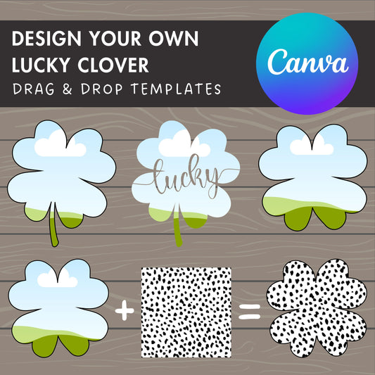 Design Your Own Lucky Clover on Canva, Lucky Clover Canva Template, Easy Drag and Drop, Four Leaf Clover, St Patricks Day, Shamrock Canva