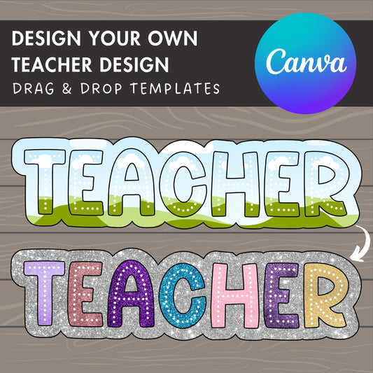 Design Your Own Teacher Design, Teacher Design Template, Drag and Drop Canva Frame, Editable Canva Frame, Colorful Teacher, School Spirit
