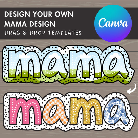 Design Your Own Mama Design, Mama Design Template, Drag and Drop Canva Frame, Editable Canva Doodle Mom, Dalmatian Dots, Dalmatian Spot