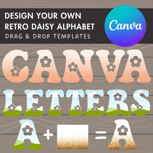 Design Your Own Daisy Alphabet on Canva, Groovy Letters and Numbers Canva Template, Drag and Drop, Editable Flower Letters, DIY Canva Frames