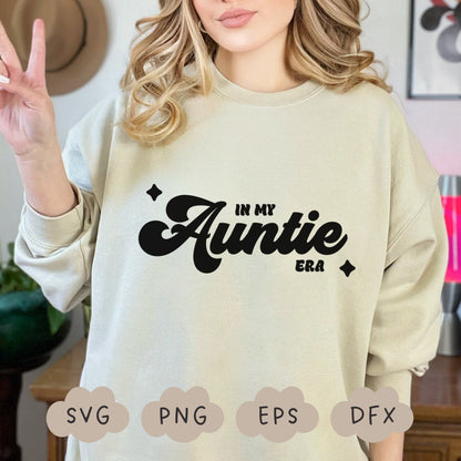 In My Auntie Era Svg, Funny Aunt Svg, Auntie Shirt Design, Sublimation Design, Trendy Svg, In My Era Auntie PNG, Aunt Life, Commercial Use