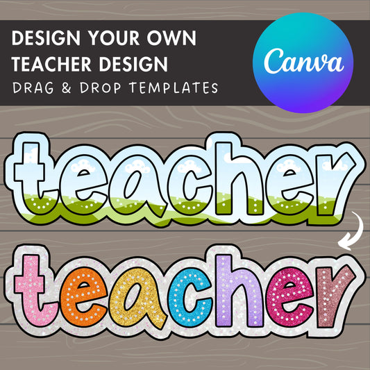 Design Your Own Teacher Design, Teacher Design Template, Drag and Drop Canva Frame, Editable Canva Frame, Colorful Teacher, School Spirit