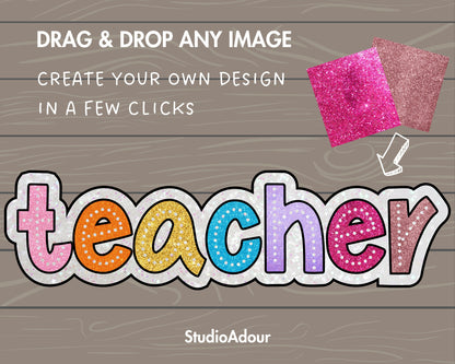 Design Your Own Teacher Design, Teacher Design Template, Drag and Drop Canva Frame, Editable Canva Frame, Colorful Teacher, School Spirit