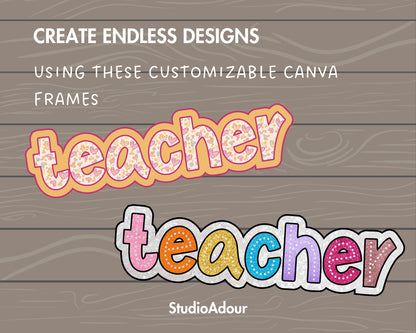 Design Your Own Teacher Design, Teacher Design Template, Drag and Drop Canva Frame, Editable Canva Frame, Colorful Teacher, School Spirit