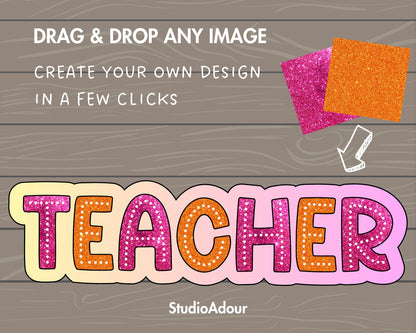 Design Your Own Teacher Design, Teacher Design Template, Drag and Drop Canva Frame, Editable Canva Frame, Colorful Teacher, School Spirit