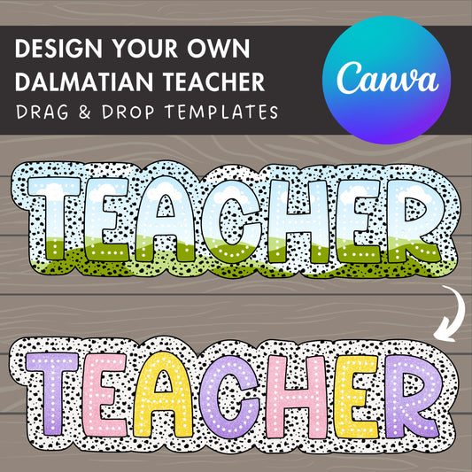 Design Your Own Teacher Design, Teacher Design Template, Drag and Drop Canva Frame, DIY Teacher Canva Frame, Dalmatian Dots, Dalmatian Spot