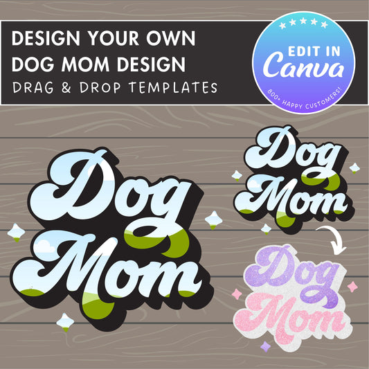 Design Your Own Dog Mom Canva Frame, Editable Dog Mom Canva Template, Drag and Drop, Sublimation Design, Dog Lover PNG, Dog Mom T-Shirt
