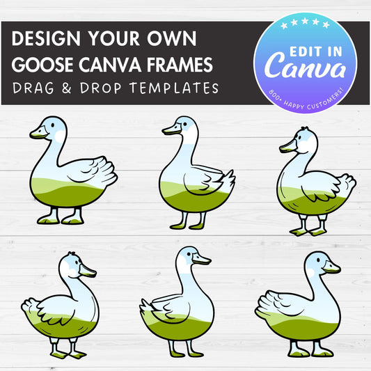 Design Your Own Goose Canva Frames, Silly Goose Canva Templates, Drag and Drop Canva Frames Bundle, T-Shirt Design, Duck Goose PNG