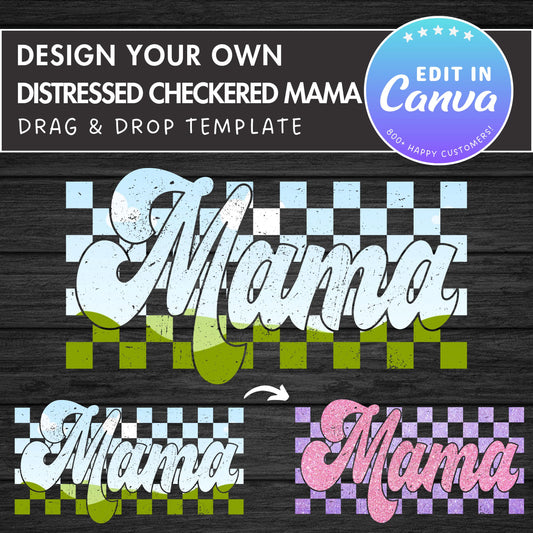 Design Your Own Distressed Checkered Mama Canva Frame, Editable Mama Canva Template, Drag and Drop, Sublimation Design, Grunge Mama Shirt