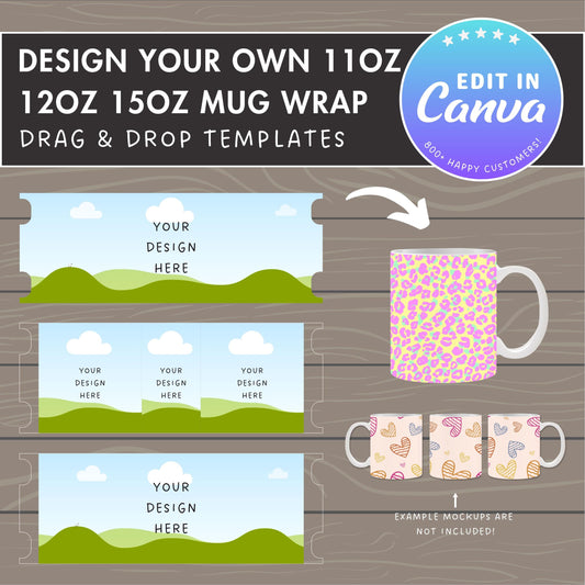 Design Your Own 11oz 12oz 15oz Mug Wrap, Full Wrap Mug Canva Templates, Coffee Mug Mockup, Full Wrap Canva Frames, Sublimation Templates