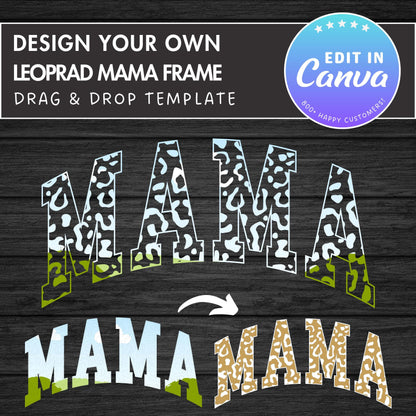 Design Your Own Leopard Mama Canva Frame, Editable Mama Canva Template, Drag and Drop, Sublimation Design, Mother's Day, Mama Varsity,