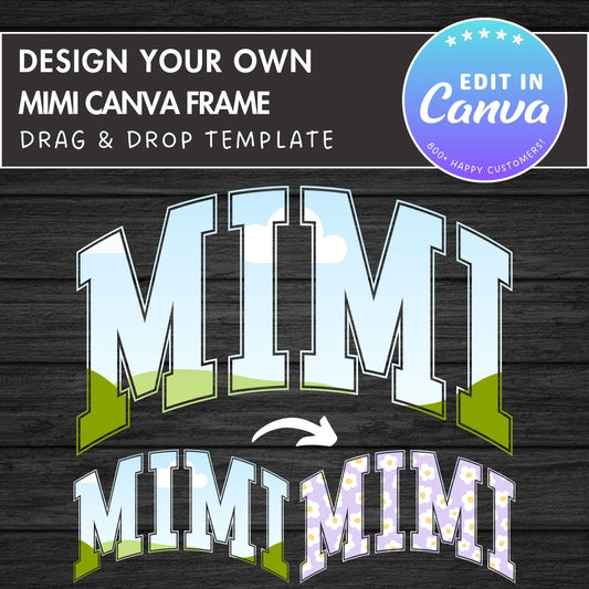 Design Your Own Mimi Canva Frame, Editable Mimi Canva Template, Drag and Drop, Sublimation Design, Mimi Varsity, Sport College, Grandma