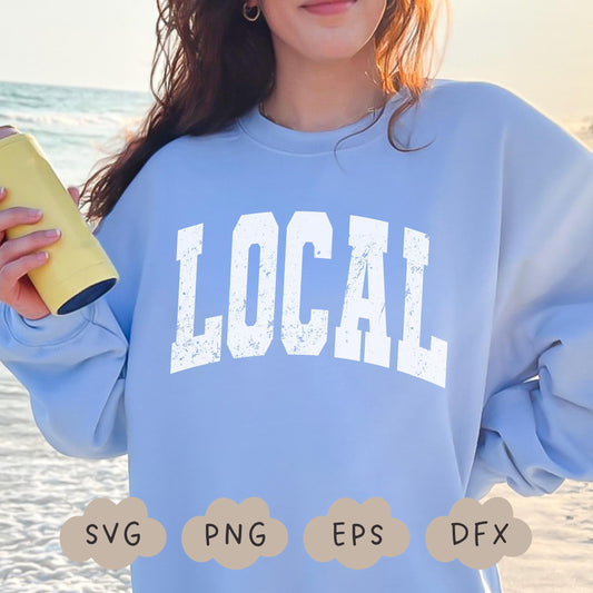 Local Svg, Distressed Local PNG, Grunge Texture Local Svg, Retro Varsity Svg, Summer Vibes Shirt, Sublimation Design, VSCO Y2K Aesthetic,